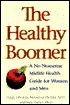 The Healthy Boomer: A No-Nonsense Midlife Health Guide for Women and Men