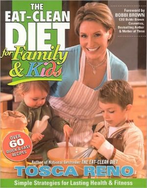 Eat Clean Diet for Family and Kids: Simple Strategies for Lasting Health and Fitness