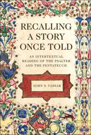 Recalling a Story Once Told: An Intertextual Reading of the Psalter and the Pentateuch
