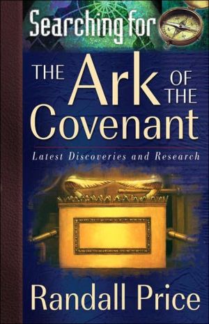 In Search of the Ark of the Covenant: Uncovering the Latest Discoveries