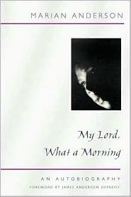 My Lord, What a Morning: An Autobiography