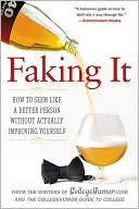 Faking It: How to Seem like a Better Person without Actually Improving Yourself