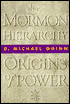 The Mormon Hierarchy: Origins of Power, Vol. 1