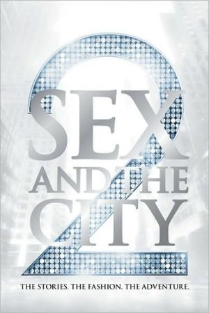 Sex and the City 2: The Stories. The Fashion. The Adventure.