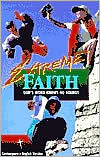 Extreme Faith Youth Bible: Contemporary English Version (CEV)