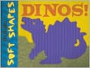 Dinos! (Textured Soft Shapes Series)