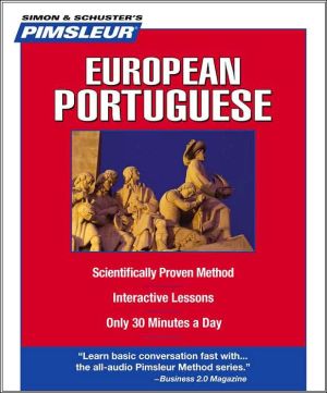 European Portuguese: Learn to Speak and Understand Portuguese with Pimsleur Language Programs