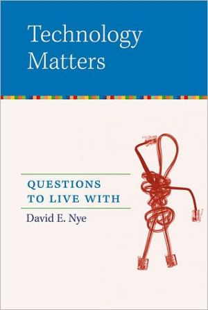 Technology Matters: Questions to Live With