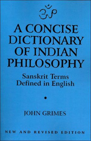 A Concise Dictionary of Indian Philosophy: Sanskrit Terms Defined in English