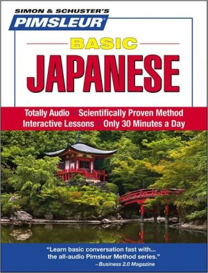 Basic Japanese: Learn to Speak and Understand Japanese with Pimsleur Language Programs