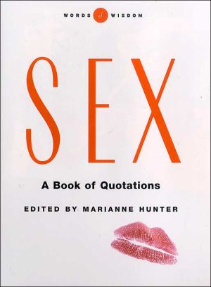 Sex: A Book of Quotations (Words of Wisdom Series)
