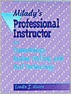 Milady's Professional Instructor for Cosmetology, Barber-Styling and Nail Technology