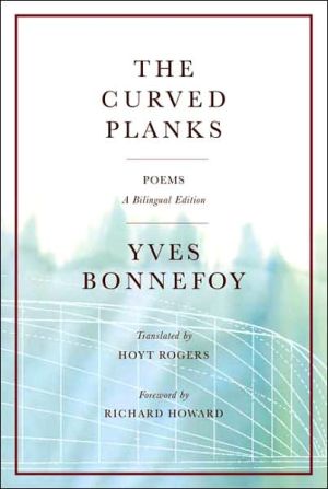 The Curved Planks: Poems: A Bilingual Edition