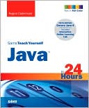 Sams Teach Yourself Java in 24 Hours (Sams Teach Yourself Series)