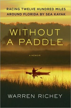 Without a Paddle: Racing Twelve Hundred Miles Around Florida by Sea Kayak