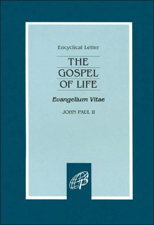The Gospel of Life: (Evangelium Vitae)