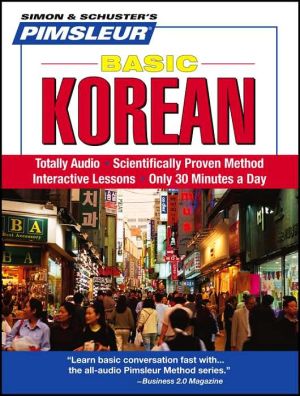 Basic Korean: Learn to Speak and Understand Korean with Pimsleur Language Programs