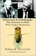 Sturtevant and Dobzhansky: Two Scientists at Odds With a Student's Recollections