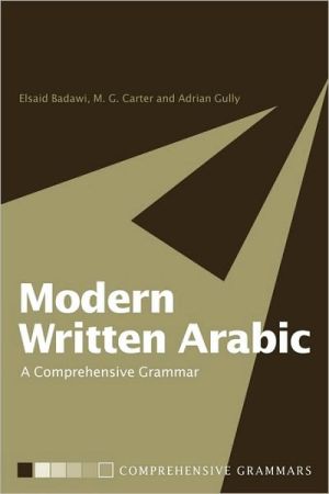 Modern Written Arabic (Comprehensive Grammars Series): A Comprehensive Grammar