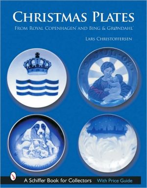 Christmas Plates: From Royal Copenhagen and Bing and Grondahl