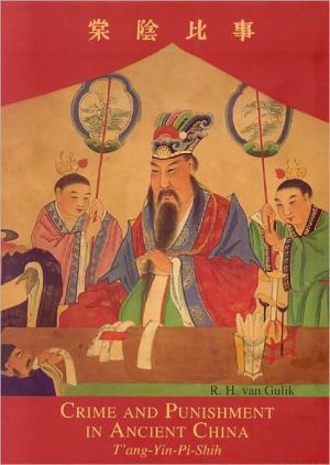 Crime and Punishment in Ancient China: Tang-Yin-PI-Shih
