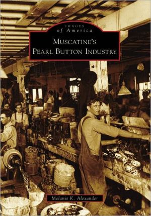 Muscatine's Pearl Button Factory (Images of America Series)