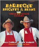 Barbecue, Biscuits and Beans: Chuck Wagon Cooking