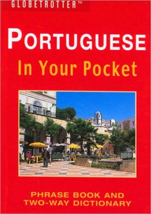 Portuguese In Your Pocket: Phrase Book and Two-Way Dictionary