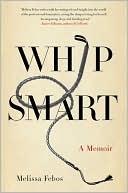 Whip Smart: A Memoir