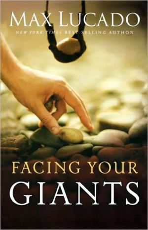 Facing Your Giants: The God Who Made a Miracle Out of David Stands Ready to Make One Out of You