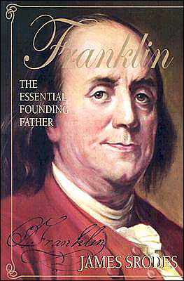 Franklin: The Essential Founding Father