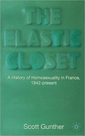 Elastic Closet: A History of Homosexuality in France, 1942-present