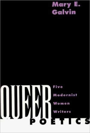 Queer Poetics: Five Modernist Women Writers