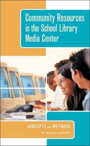 Community Resources in the School Library Media Center: Concepts and Methods