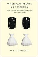 When Gay People Get Married: What Happens When Societies Legalize Same-Sex Marriage