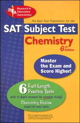 SAT Subject Test: Chemistry (REA) -- The Best Test Prep for the SAT II: 6th Edition