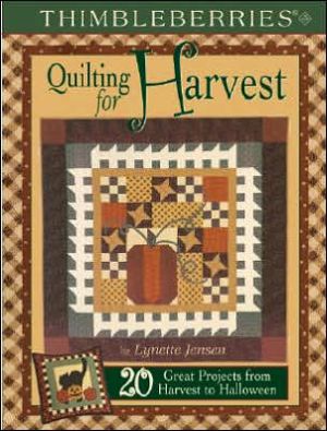 Thimbleberries Quilting for Harvest: 20 Great Projects from Harvest to Halloween