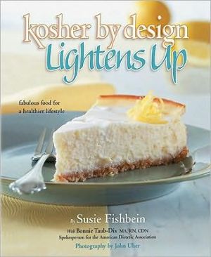 Kosher by Design Lightens Up: Fabulous Food for a Healthier Lifestyle