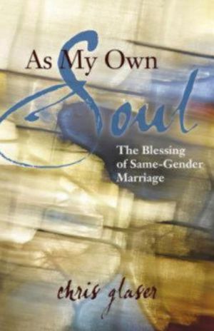 As My Own Soul: The Blessing of Same-Gender Marriage