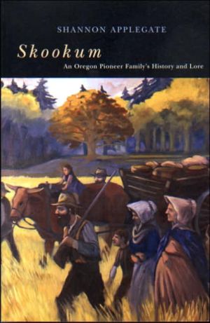 Skookum: An Oregon Pioneer Family's History and Lore