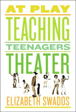 At Play: Teaching Teenagers Theater