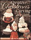 Creative Christmas Carving: 24 Projects for Relief and in the Round Carvings