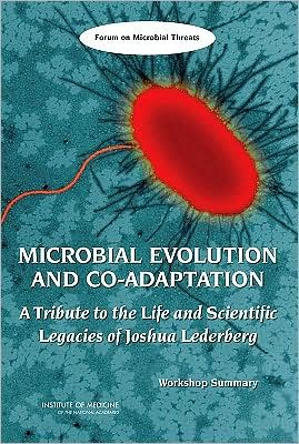 Microbial Evolution and Co-Adaptation: A Tribute to the Life and Scientific Legacies of Joshua Lederberg