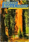 Sequoia and Kings Canyon: The Story behind the Scenery