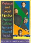 Violence and Social Injustice Against Lesbian, Gay and Bisexual People