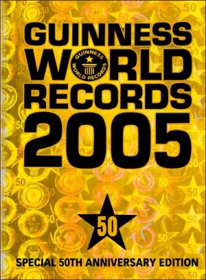 Guinness World Records 2005: With over 1000 Amazing New Records