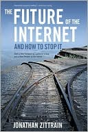 The Future of the Internet--And How to Stop It