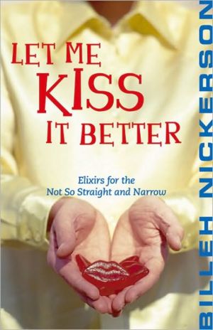 Let Me Kiss It Better: Elixirs From the Not so Straight and Narrow