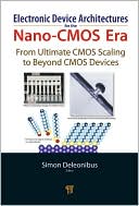 Electronic Device Architectures for the Nano-CMOS Era : From Ultimate CMOS Scaling To Beyond CMOS Devices