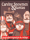 Hand Carving Snowmen & Santas